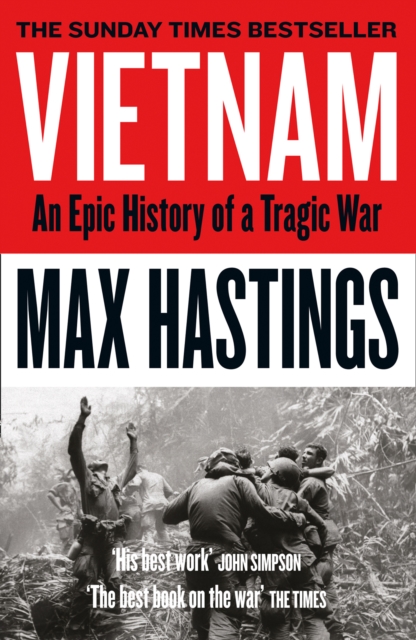 VIETNAM : AN EPIC HISTORY OF A TRAGIC WAR