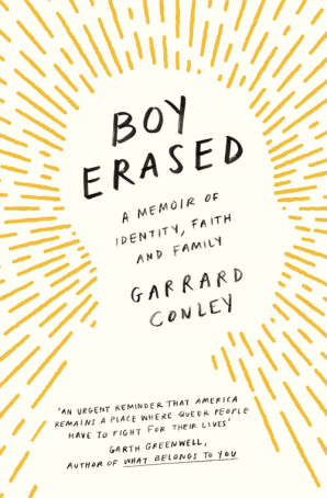 BOY ERASED : A MEMOIR OF IDENTITY, FAITH AND FAMILY