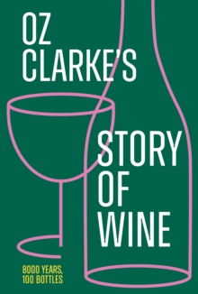 OZ CLARKE'S STORY OF WINE