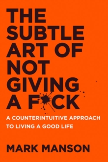 THE SUBTLE ART OF NOT GIVING A FUCK