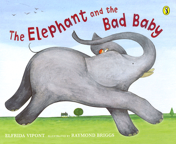 ELEPHANT AND THE BAD BABY, THE