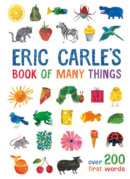 ERIC CARLE'S BOOK OF MANY THINGS : OVER 200 FIRST WORDS