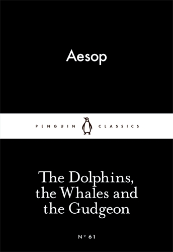 DOLPHINS, THE WHALES AND THE GUDGEON, THE