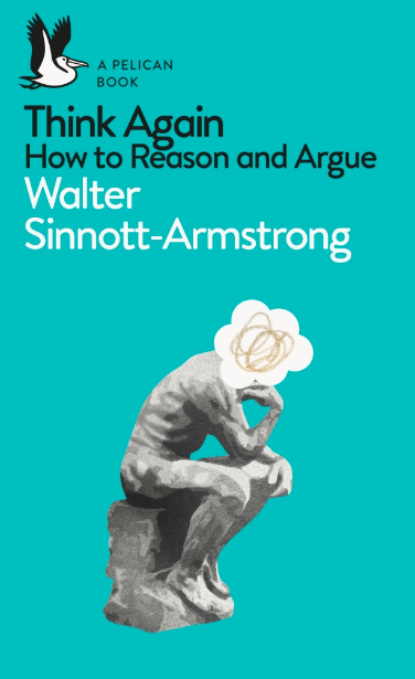 THINK AGAIN : HOW TO REASON AND ARGUE