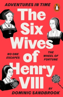 ADVENTURES IN TIME: THE SIX WIVES OF HENRY VIII