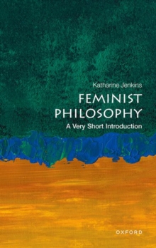 FEMINIST PHILOSOPHY: A VERY SHORT INTRODUCTION