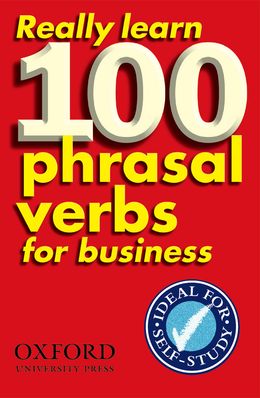 100 PHRASAL VERBS FOR BUSINESS