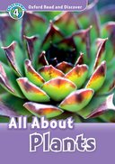 OXFORD READ AND DISCOVER 4 - ALL ABOUT PLANT LIFE & AUDIO CD