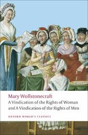 A VINDICATION OF THE RIGHTS OF WOMAN AND A VINDICATION OF THE RIGHTS OF MAN