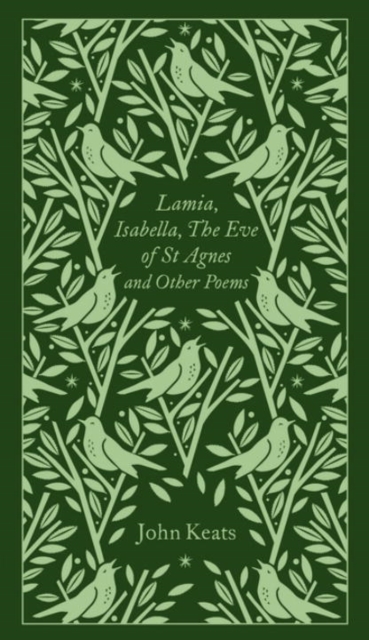 LAMIA, ISABELLA, THE EVE OF ST AGNES AND OTHER POEMS