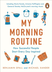 MY MORNING ROUTINE : HOW SUCCESSFUL PEOPLE START EVERY DAY INSPIRED