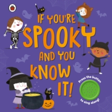 IF YOU'RE SPOOKY AND YOU KNOW IT: A HALLOWEEN SOUND BUTTON BOOK