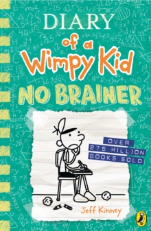 DIARY OF A WIMPY KID : NO BRAINER