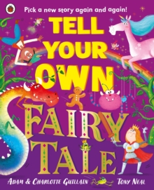 TELL YOUR OWN FAIRY TALE : PICK A NEW STORY AGAIN AND AGAIN!