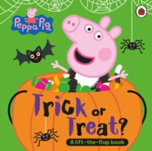 PEPPA PIG : TRICK OR TREAT : A LIFT THE FLAP BOOK
