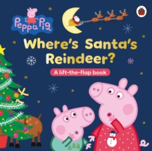 PEPPA PIG : WHERE'S SANTA'S REINDEER ?