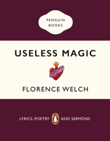 USELESS MAGIC: LYRICS, POETRY AND SERMONS
