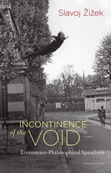 Incontinence of the Void : Economico-Philosophical Spandrels