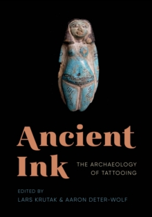 ANCIENT INK: THE ARCHAELOGY OF TATTOING
