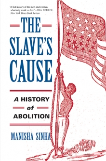 SLAVE'S CAUSE : A HISTORY OF ABOLITION, THE