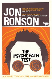 THE PSYCHOPATH TEST : A JOURNEY THROUGH THE MADNESS INDUSTRY