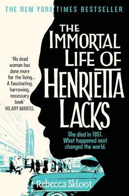 IMMORTAL LIFE OF HENRIETTA LACKS, THE