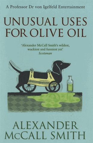 UNUSUAL USES FOR OLIVE OIL : A VON IGELFELD NOVEL