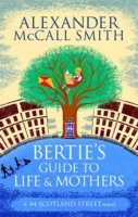 BERTIE'S GUIDE TO LIFE & MOTHERS