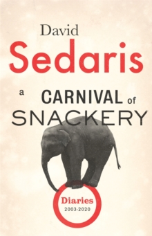 A CARNIVAL OF SNACKERY: DIARIES VOLUME TWO