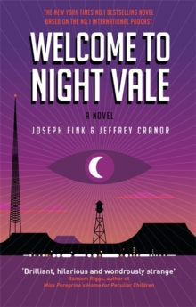 WELCOME TO NIGHT VALE : A NOVEL