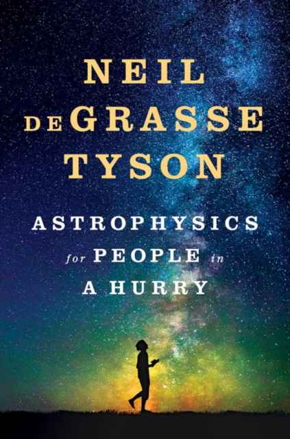 ASTROPHYSICS FOR PEOPLE IN A HURRY