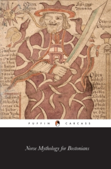NORSE MYTHOLOGY FOR BOSTONIANS: A TRANSCRIPTION OF THE IMPUDENT EDDA
