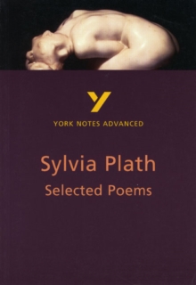 SELECTED POEMS OF SYLVIA PLATH: YORK NOTES ADVANCED