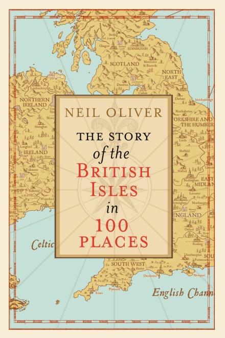 THE STORY OF THE BRITISH ISLES IN 100 PLACES