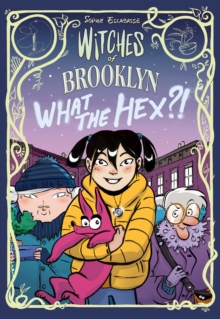 WITCHES OF BROOKLYN : WHAT THE HEX ?