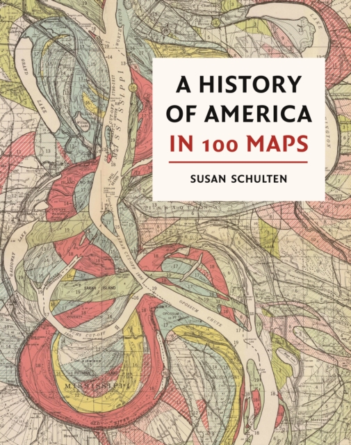 A HISTORY OF AMERICA IN 100 MAPS