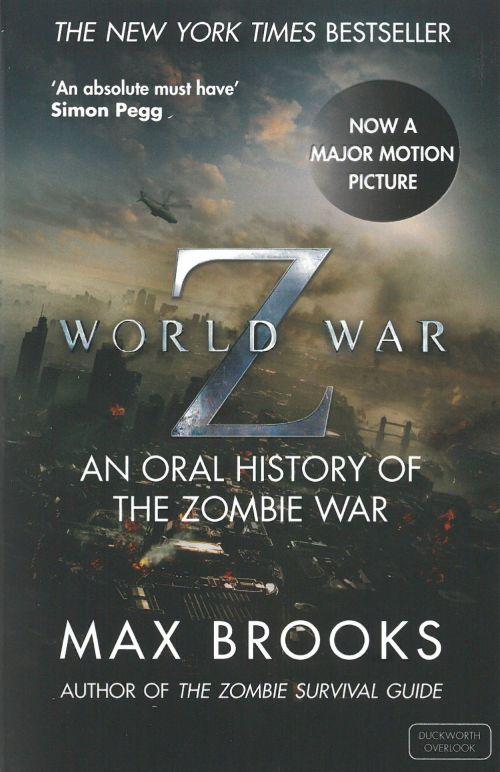 WORLD WAR Z : AN ORAL HISTORY OF THE ZOMBIE WAR