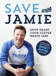SAVE WITH JAMIE: SHOP SMART, COOK CLEVER, WASTE LESS