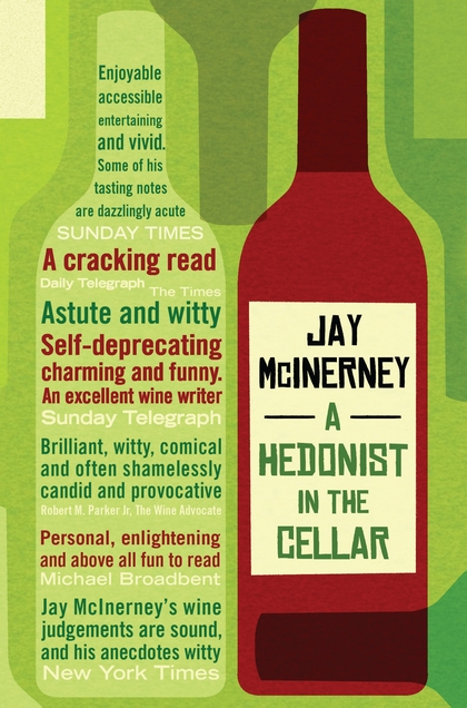 A HEDONIST IN THE CELLAR : ADVENTURES IN WINE