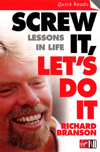 SCREW IT, LET'S DO IT : LESSONS IN LIFE