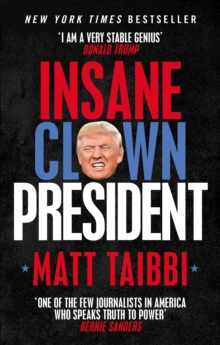 Insane Clown President : Dispatches from the American Circus