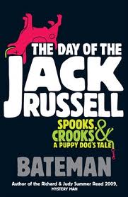 THE DAY OF THE JACK RUSSELL SPOOKS, CROOKS & A PUPPY DOG'S TALE