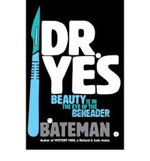 DR. YES BEAUTY IS IN THE EYE OF THE BEHEADER