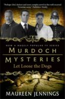 LET LOOSE THE DOGS - MURDOCH MYSTERIES