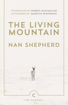 THE LIVING MOUNTAIN : A CELEBRATION OF THE CAIRNGORM MOUNTAINS OF SCOTLAND