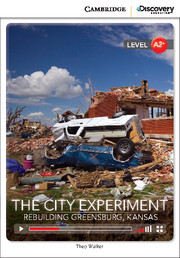 C.D.E.I.R. LOW INTERMEDIATE - THE CITY EXPERIMENT: REBUILDING GREENSBURG, KANSAS (BOOK WITH ONLINE A