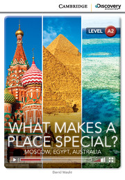C.D.E.I.R. LOW INTERMEDIATE - WHAT MAKES A PLACE SPECIAL? MOSCOW, EGYPT, AUSTRALIA (BOOK WITH ONLINE