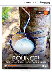 C.D.E.I.R. UPPER-INTERMEDIATE - BOUNCE! THE WONDERFUL WORLD OF RUBBER (BOOK WITH ONLINE ACCESS)