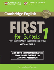 CAMBRIDGE ENGLISH FIRST FOR SCHOOLS 1 FOR REVISED 2015 EXAM STUDENT'S BOOK WITH ANSWERS