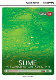 C.D.E.I.R. LOW INTERMEDIATE - SLIME: THE WONDERFUL WORLD OF MUCUS (BOOK WITH ONLINE ACCESS)